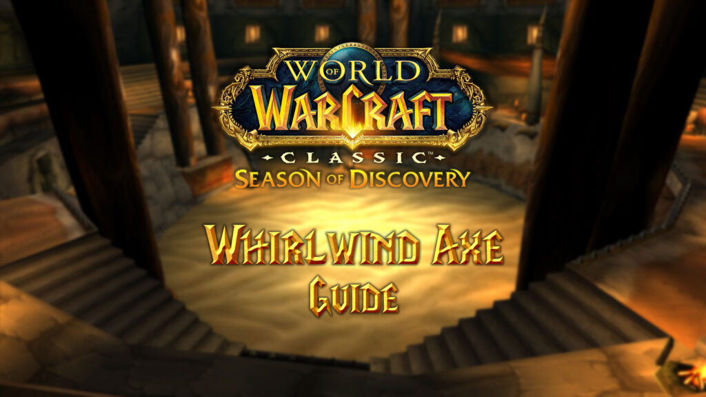 how to get whirlwind axe in season of discovery (sod)