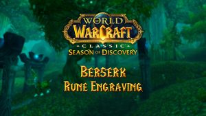 Berserk Rune Guide – Season of Discovery (SoD)