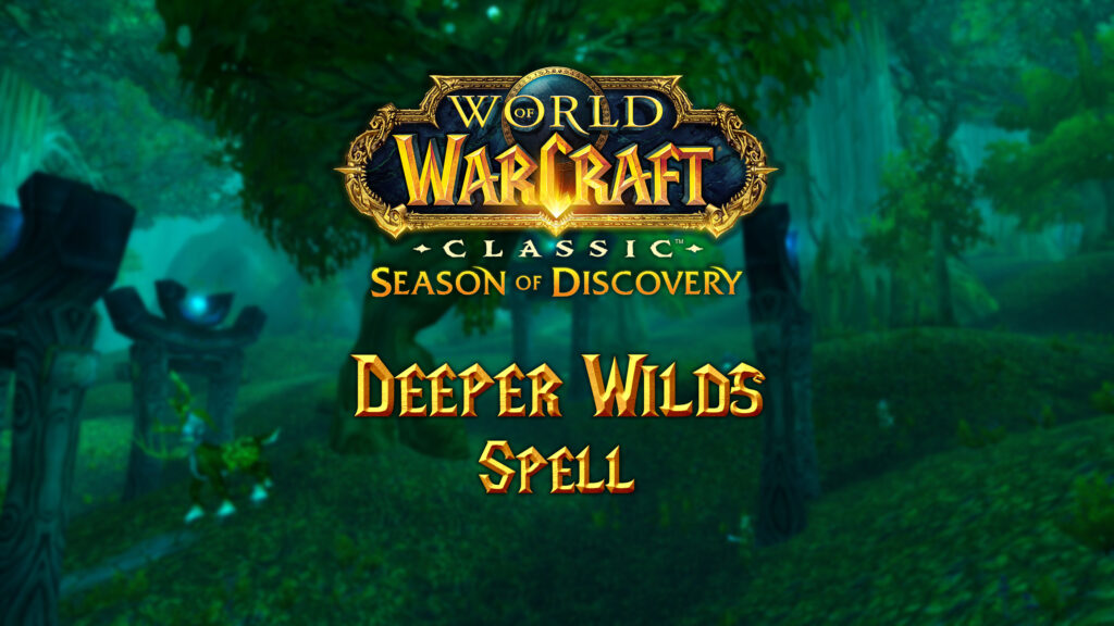 Where to Find the Deeper Wilds Spell in Season of Discovery (SoD)