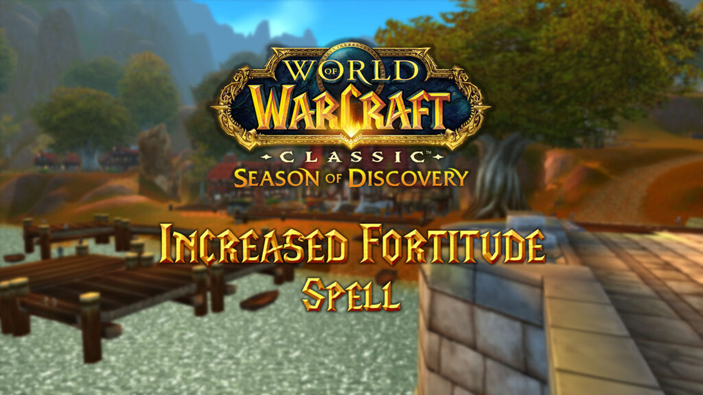 Where to Find the Increased Fortitude Spell in Season of Discovery (SoD)