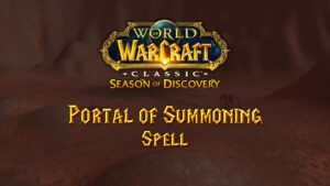 Portal of Summoning Spell – Season of Discovery (SoD)