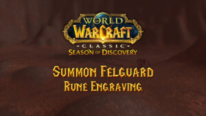 Where to Find the Summon Felguard Rune in Season of Discovery (SoD)