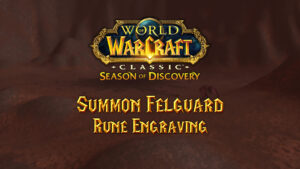 Summon Felguard Rune – Season of Discovery (SoD)